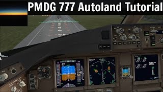 PMDG 777 Autoland Tutorial [upl. by Vivian]