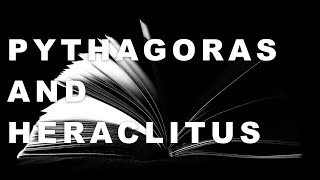 Pythagoras and Heraclitus [upl. by Lienad]