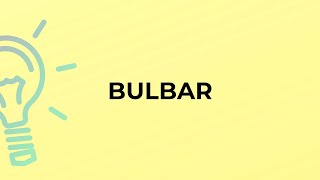 What is the meaning of the word BULBAR [upl. by Ybroc22]