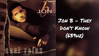 Jon B  They Don’t Know 639hz [upl. by Renaldo]