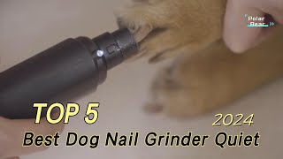 TOP 5 Best Dog Nail Grinder Quiet 2024 [upl. by Jaunita]