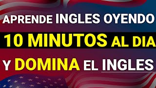 😱 ESCUCHA ESTO 10 MINUTOS 🔥 CADA DÍA Y TU INGLÉS CAMBIARÁ ✅ APRENDER INGLÉS RÁPIDO 🗽 [upl. by Ailak]