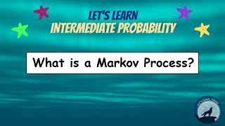 IP05 What is a Markov Process [upl. by Phenice]