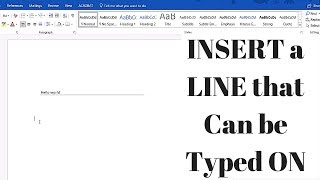 How to INSERT a LINE that can be TYPED ON in Microsoft Word 2016 [upl. by Popele]