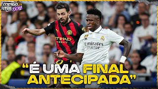 MANCHESTER CITY E REAL MADRID FAZEM FINAL ANTECIPADA COMENTAMOS OS CONFRONTOS DA CHAMPIONS [upl. by Stanfield]