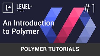 Polymer Tutorials 1  An Introduction to Polymer [upl. by Buffy654]