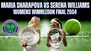 MARIA SHARAPOVA VS SERENA WILLIAMS  2004 WOMENS WIMBLEDON FINAL [upl. by Uticas25]