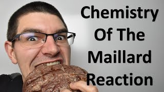 Chemistry of the Maillard Reaction [upl. by Gnap337]