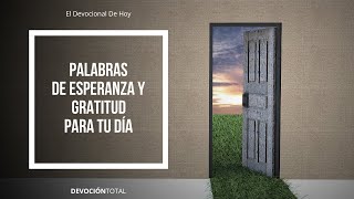 Dios Te Habla Hoy  Palabras de Esperanza y Gratitud para Tu Día [upl. by Corissa]