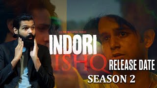 Indori Ishq Season 2 Release Date  Indori Ishq Season 2 Trailer  Indori Ishq Season 2 New Updates [upl. by Erde82]