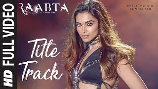 Raabta Title Song Full Video  Deepika Padukone Sushant Singh Rajput Kriti Sanon  Pritam Jam 8 [upl. by Huskamp]