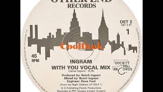 Ingram  With You 12quot Vocal Mix 1984 [upl. by Moreville]