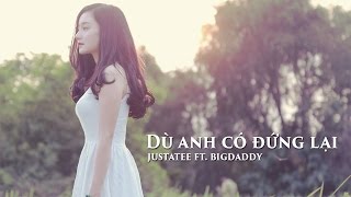 Dù Anh Có Đứng Lại  JustaTee ft BigDaddy MV fanmade [upl. by Avrenim]