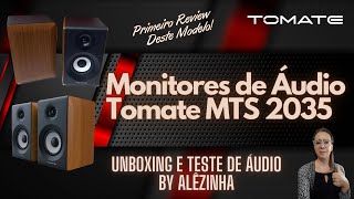 A TOMATE EVOLUIU MONITORES DE ÁUDIO TOMATE MTS 2035  UNBOXING REVIEW E TESTE DE ÁUDIO [upl. by Eet]