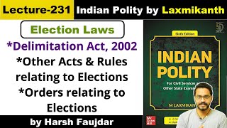 L231 Delimitation Act 2002 Other Acts Rules amp Orders relating to Elections  Polity by Laxmikanth [upl. by Igor]