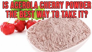 What can Acerola Cherry Do For Your Health [upl. by Acinnej]