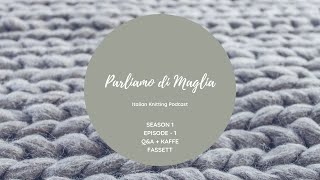 Parliamo di Maglia Knitting Podcast  132019  Domande amp Risposte Kaffe Fassett [upl. by Mattox]