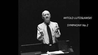 WITOLD LUTOSŁAWSKI  SYMPHONY No 2 [upl. by Kcered774]