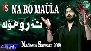 Nadeem Sarwar  Na Ro Maula  2009 [upl. by Biggs]