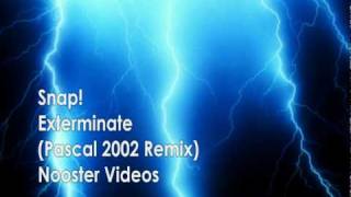 Snap  Exterminate  Pascal 2002 Remix  HQ [upl. by Reifnnej495]