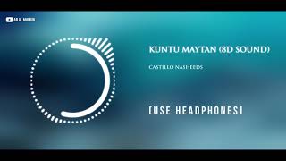 Kuntu Maytan 8D Sound  Castillo Nasheeds  Use Headphones  8D Nasheed [upl. by Derward]