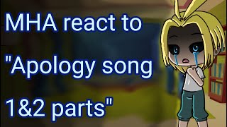 MHA react to Apology song part 1 and 2 [upl. by Kristine]