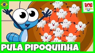 Pula Pipoquinha  Bob Zoom  Video Infantil Musical Oficial [upl. by Phaedra]