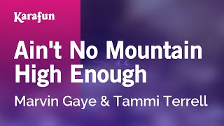 Aint No Mountain High Enough  Marvin Gaye amp Tammi Terrell  Karaoke Version  KaraFun [upl. by Glyn]