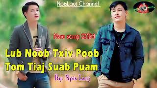 Lub Noob Txiv Poob Tom Tiaj Suab Puam Npis Lauj nkauj tshiab official Audio [upl. by Philips770]