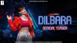 DILBARA  Official Teaser  Ipsitaa  Aditya Dev  Rashmi Virag  Jjust Music [upl. by Verdie]