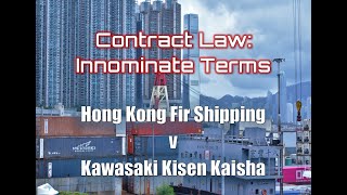 Innominate Terms The Case of Hong Kong Fir Shipping vs Kawasaki Kisen Kaisha [upl. by Annaihs]