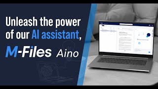 Leverage the power of GenAI with MFiles Aino [upl. by Oisangi928]