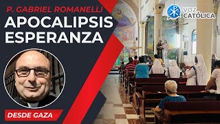 Apocalipsis Esperanza 28 Sep – Cristianos en Gaza  P Gabriel Romanelli [upl. by Ardnas950]