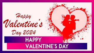 Valentines Day 2024 Wishes Messages Greetings Quotes And Images To Share With Your Loved One [upl. by Ycam319]