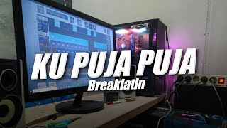 Ku Puja Puja Breaklatin Style Topeng Team Remix [upl. by Iznyl315]