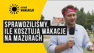 Ile kosztują wakacje na Mazurach Pojechaliśmy to sprawdzić [upl. by Nuncia]