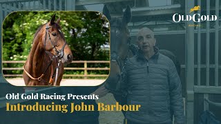 Introducing Old Gold Racings Latest Horse John Barbour  With The Wonderful Fergal OBrien [upl. by Alexandros306]