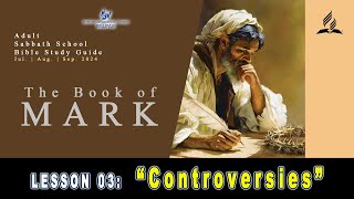 quotControversiesquot  Sabbath School Lesson Discussion  Jul202024 [upl. by Wittenburg]