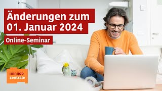 OnlineSeminar  Minijobs Änderungen zum 1 Januar 2024 [upl. by Jeth]