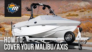 Howto Cover Your Malibu or Axis Boat [upl. by Leonor]