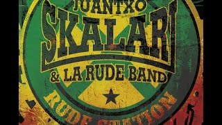 Juantxo SKALARI amp La Rude Band  quotRompere cadenasquot Álbum RudeStation [upl. by Bigelow712]