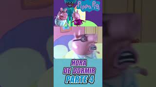 Pippa Pig  Hora de Dormir Parte 4 [upl. by Singhal]