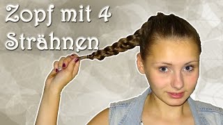 Tutorial Zopf mit 4 Strähnen flechten  haareflechten [upl. by Aiciram]