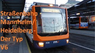 Straßenbahn MannheimHeidelberg  Der Typ V6 HD [upl. by Airetnahs92]