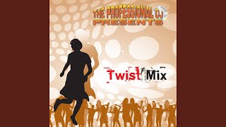 The Greatest Twist Mix Lets Twist Again  Peppermint Twist  YaYa Twist  One More Time [upl. by Bullivant]