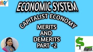 Economic System CAPITALIST ECONOMY  Merits and Demerits Part2 [upl. by Sybille]