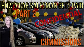 COMMISSIONS  How a CAR SALESMAN gets PAID Part 2  CAR DEALERSHIPS  The Homework Guy Kevin Hunter [upl. by Leciram620]