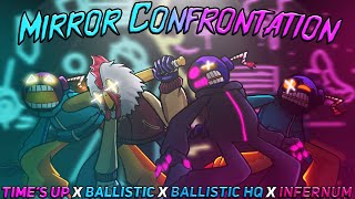 Mirror Confrontation  Times Up x Ballistic x Ballistic HQ x Infernum FNF Mashup [upl. by Galliett157]