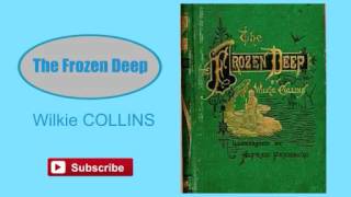 The Frozen Deep by Wilkie Collins  Audiobook [upl. by Aihtnys]