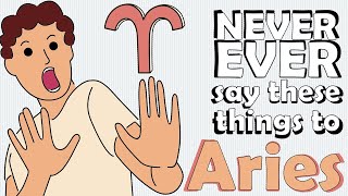 NEVER EVER say these things to ARIES [upl. by Atinad831]